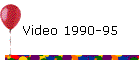 Video 1990-95
